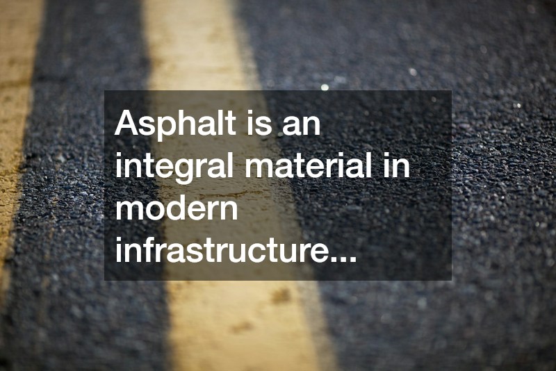 Asphalt is an integral material in modern infrastructure...
