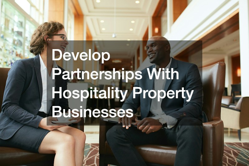 Develop Partnerships With Hospitality Property Businesses
