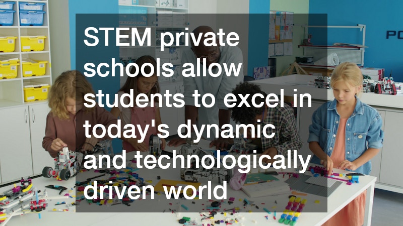 STEM private schools allow students to excel in today