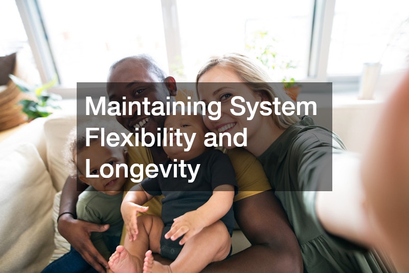 Maintaining System Flexibility and Longevity