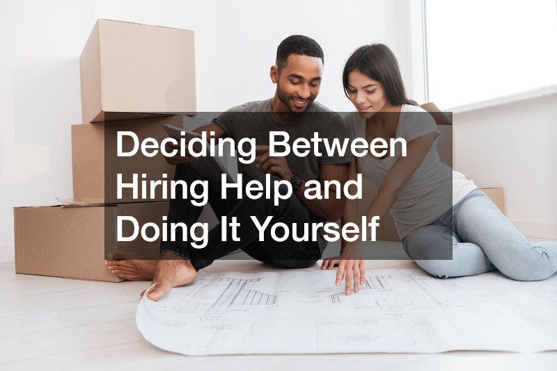Deciding Between Hiring Help and Doing It Yourself