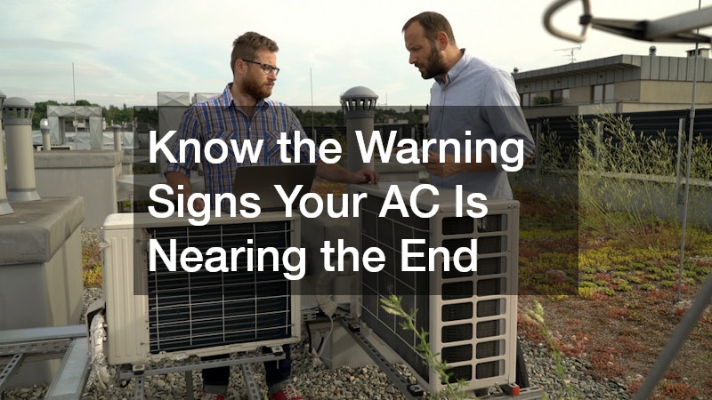 Know the Warning Signs Your AC Is Nearing the End