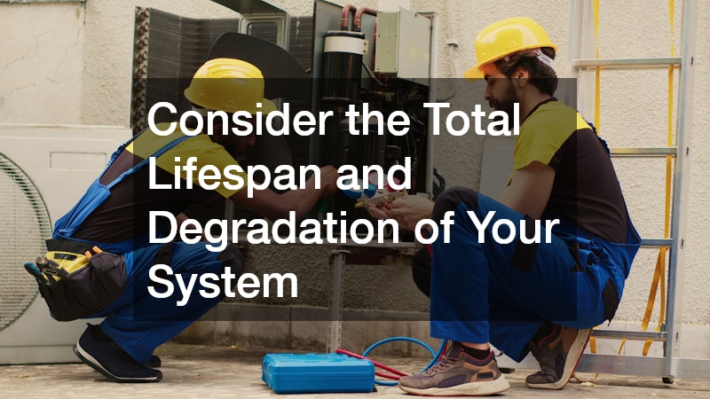 Consider the Total Lifespan and Degradation of Your System