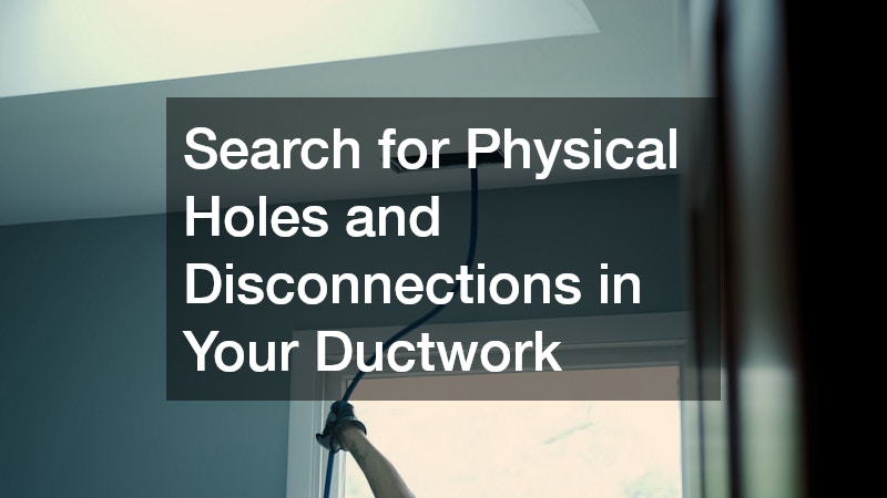 Search for Physical Holes and Disconnections in Your Ductwork