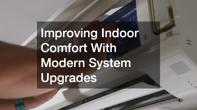 Improving Indoor Comfort With Modern System Upgrades