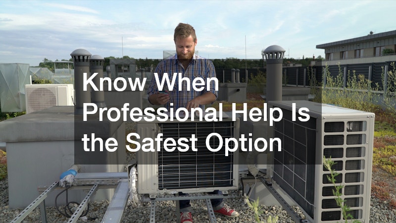 Know When Professional Help Is the Safest Option