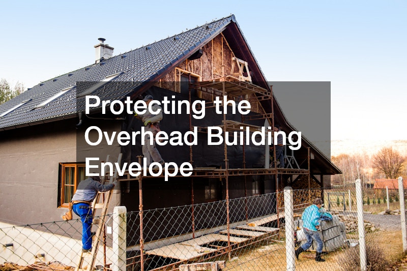 Protecting the Overhead Building Envelope