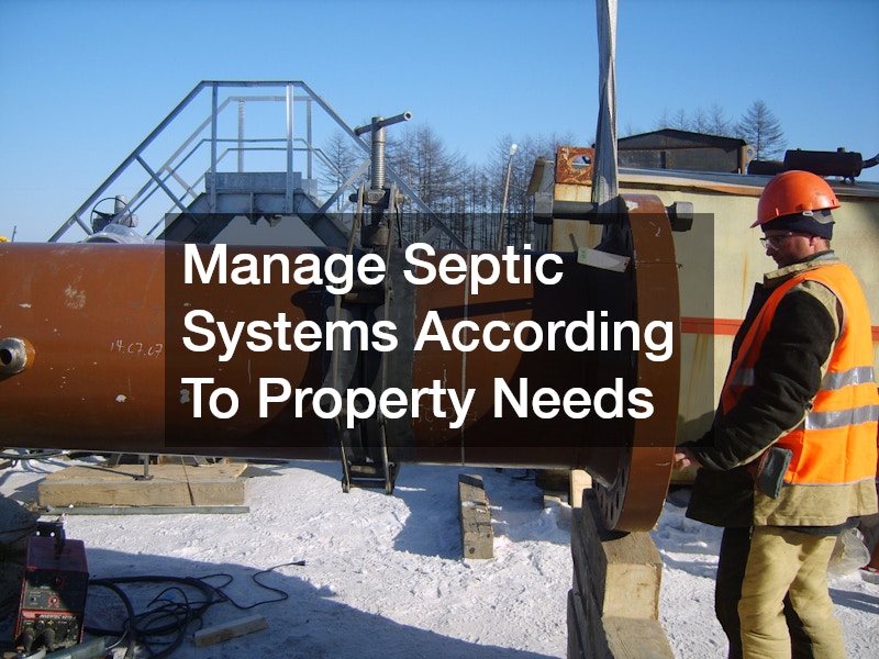 Manage Septic Systems According To Property Needs