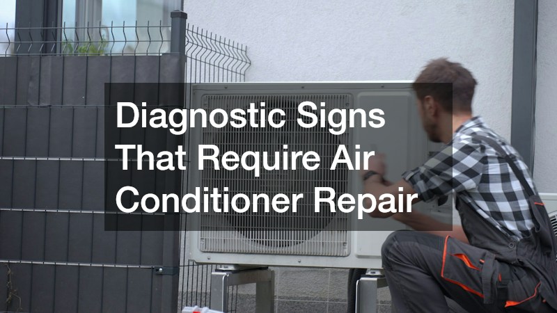 Diagnostic Signs That Require Air Conditioner Repair