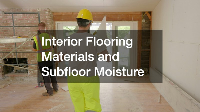 Interior Flooring Materials and Subfloor Moisture
