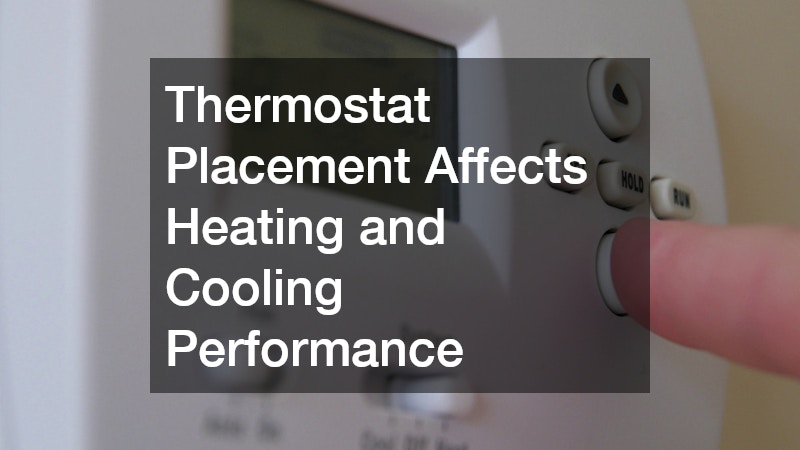 Thermostat Placement Affects Heating and Cooling Performance