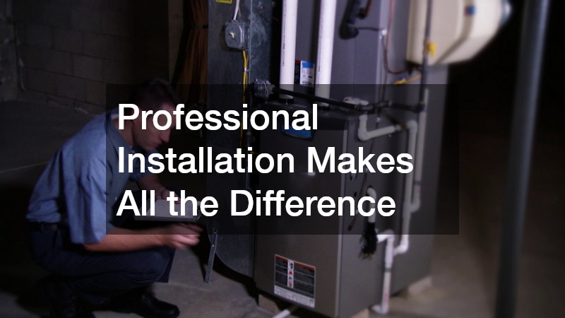 Professional Installation Makes All the Difference