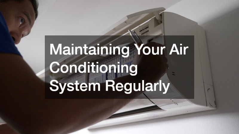 Maintaining Your Air Conditioning System Regularly