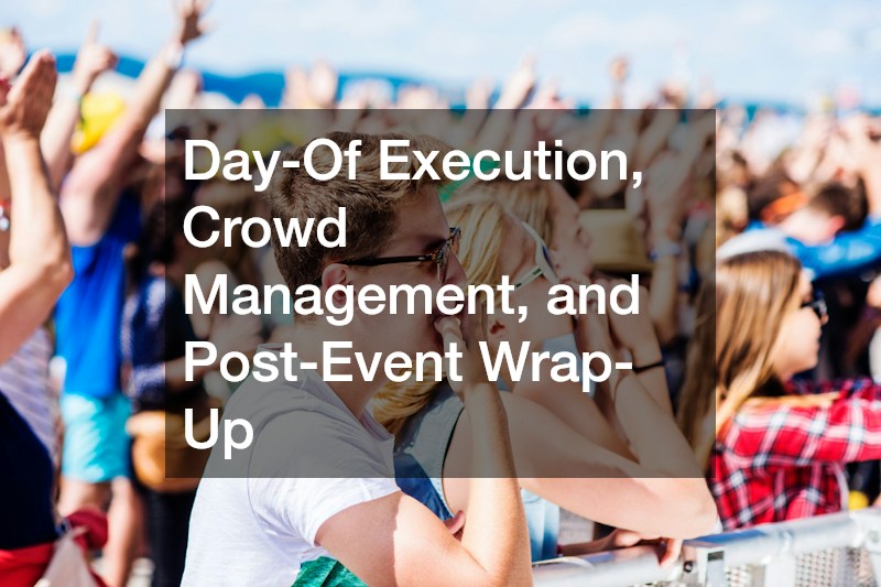 Day-Of Execution, Crowd Management, and Post-Event Wrap-Up
