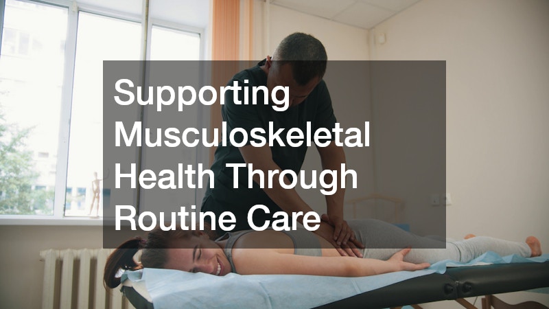 Supporting Musculoskeletal Health Through Routine Care