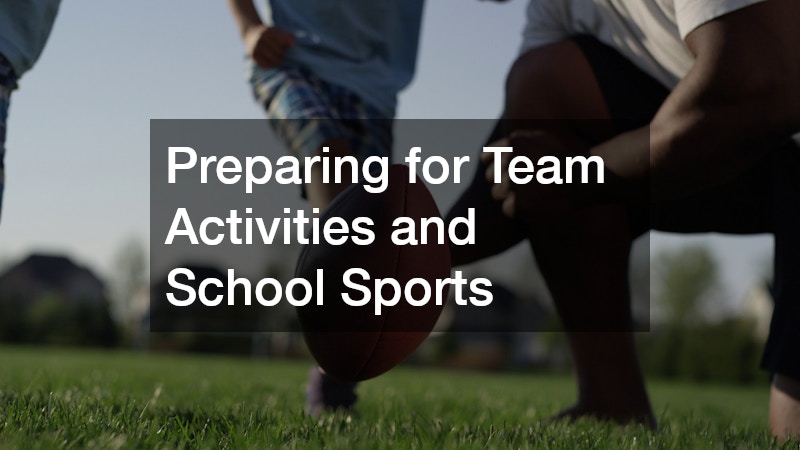 Preparing for Team Activities and School Sports