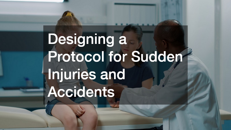 Designing a Protocol for Sudden Injuries and Accidents