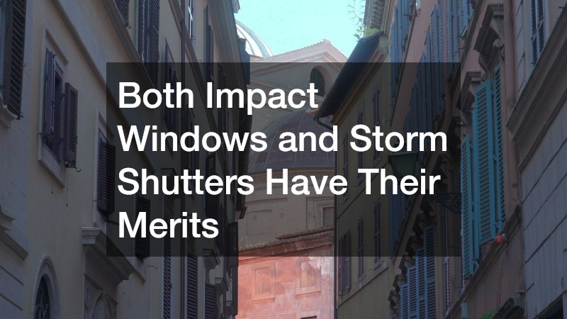 Both Impact Windows and Storm Shutters Have Their Merits