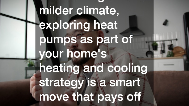 Whether you live in a colder region or a milder climate, exploring heat pumps as part of your home’s heating and cooling strategy is a smart move that pays off in both comfort and savings.
