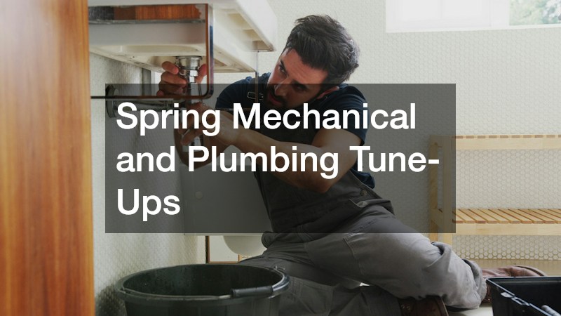 Spring Mechanical and Plumbing Tune-Ups
