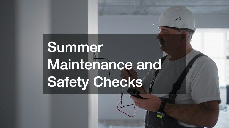 Summer Maintenance and Safety Checks