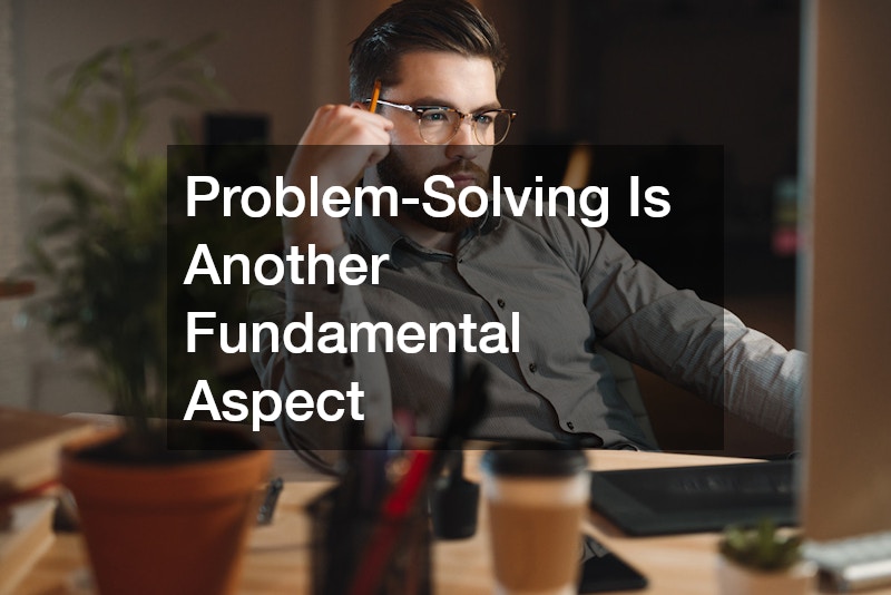Problem-Solving Is Another Fundamental Aspect 