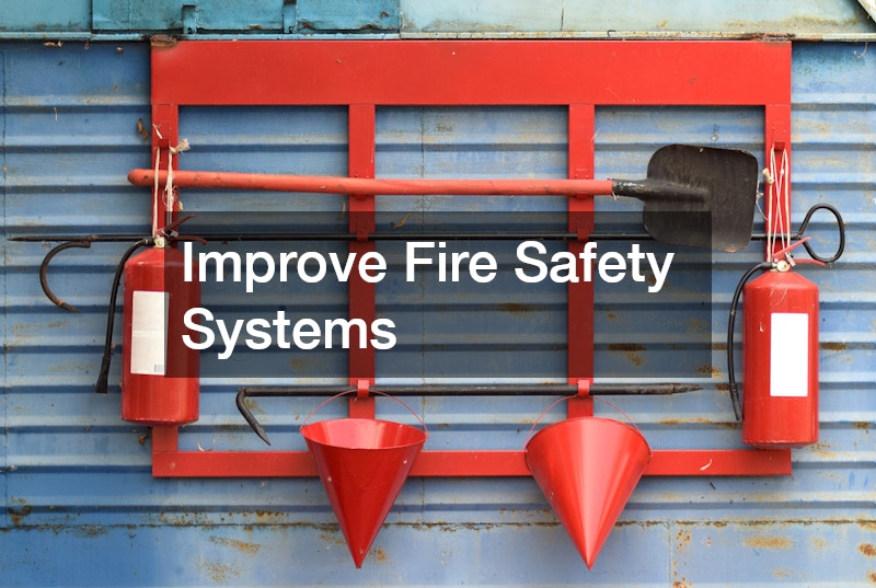 Improve Fire Safety Systems