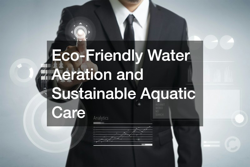 Eco-Friendly Water Aeration and Sustainable Aquatic Care