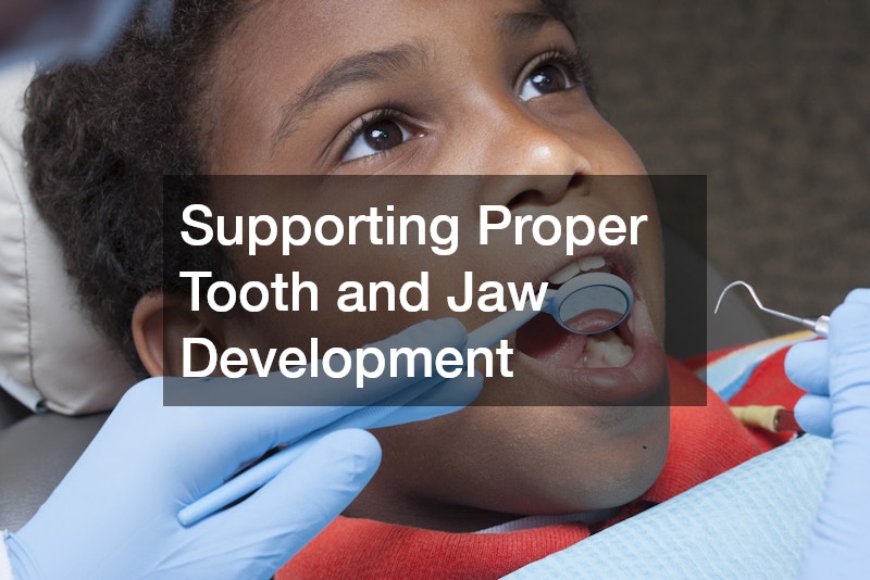 Supporting Proper Tooth and Jaw Development