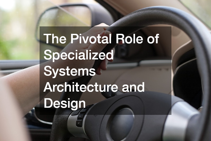 The Pivotal Role of Specialized Systems Architecture and Design