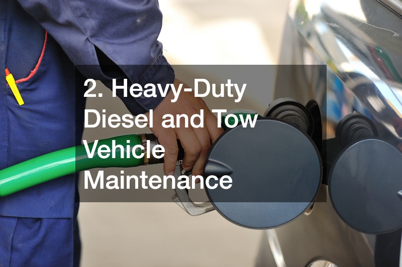 2. Heavy-Duty Diesel and Tow Vehicle Maintenance