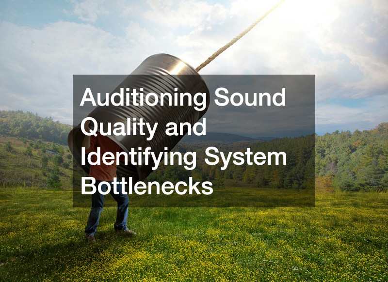 Auditioning Sound Quality and Identifying System Bottlenecks