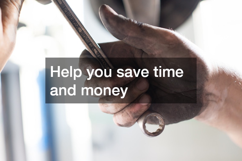 Help you save time and money