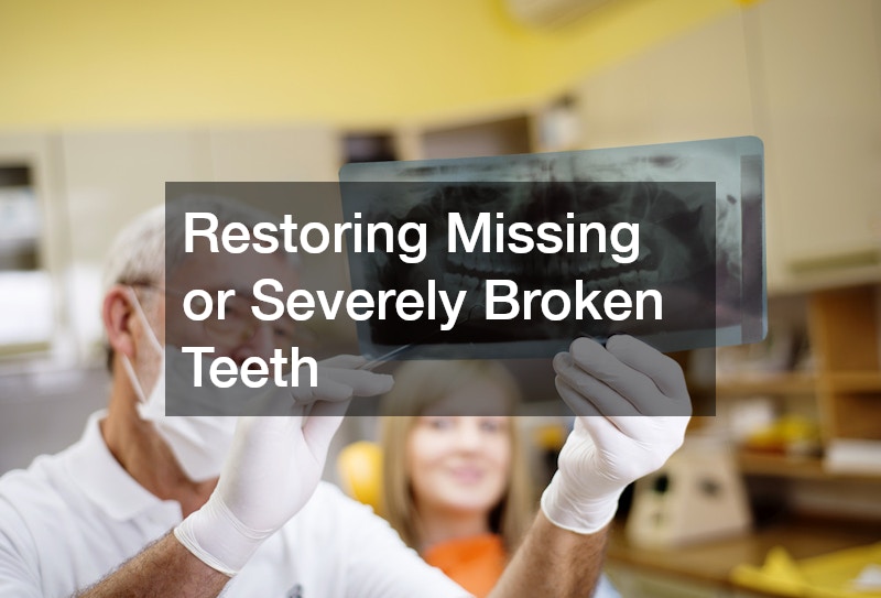 Restoring Missing or Severely Broken Teeth