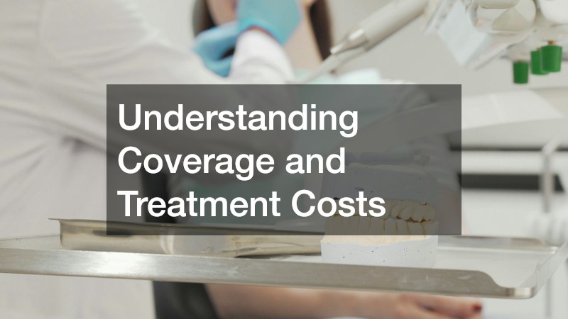 Understanding Coverage and Treatment Costs