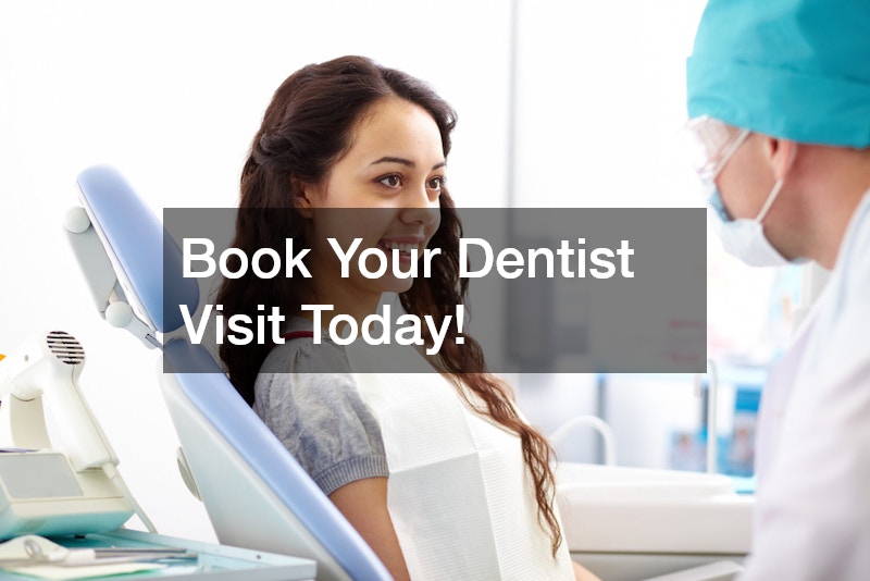 Book Your Dentist Visit Today!