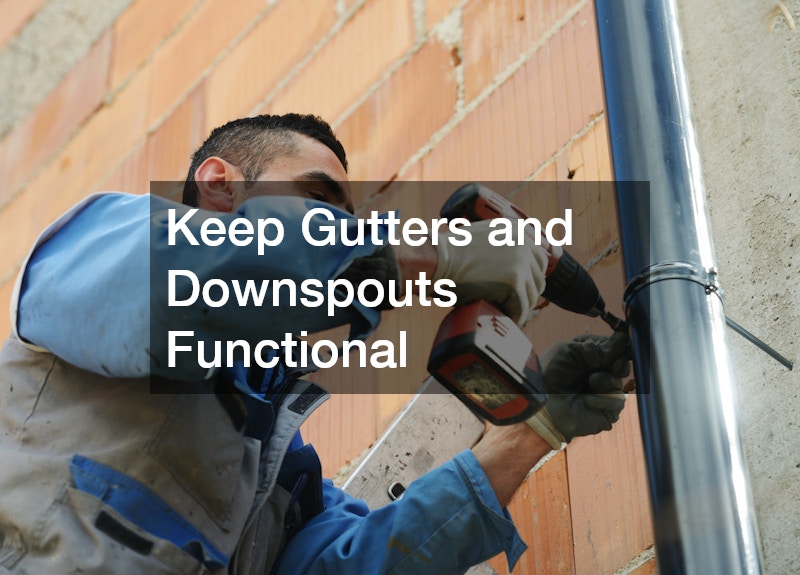 Keep Gutters and Downspouts Functional