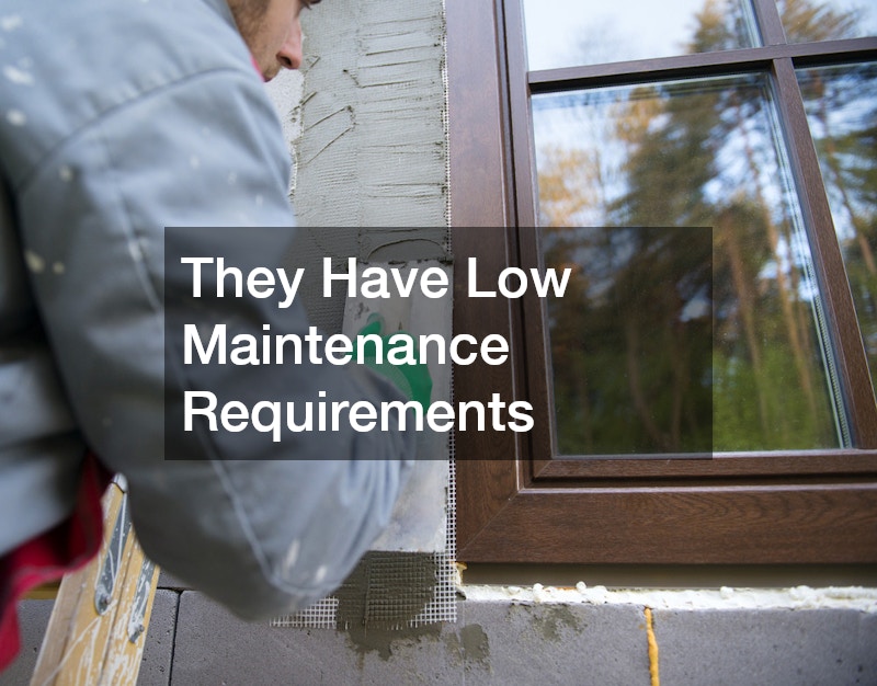 They Have Low Maintenance Requirements
