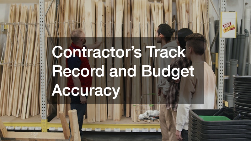 Contractor’s Track Record and Budget Accuracy