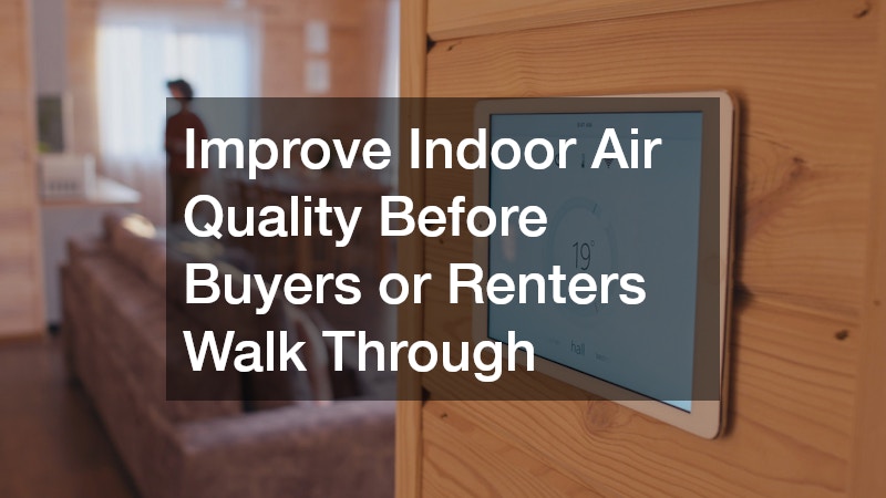 Improve Indoor Air Quality Before Buyers or Renters Walk Through