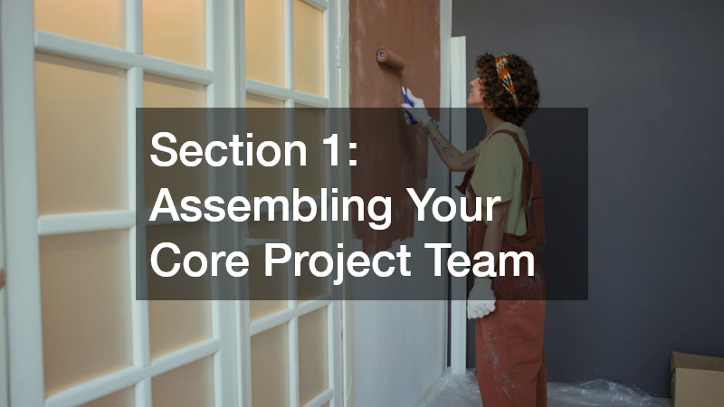 Section 1: Assembling Your Core Project Team