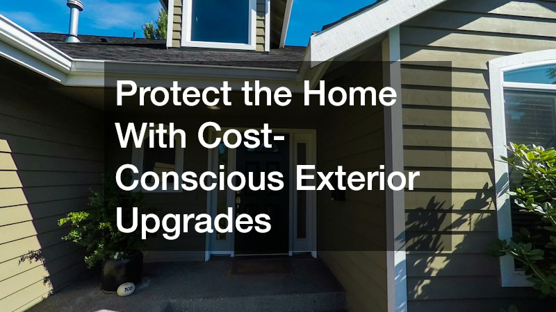 Protect the Home With Cost-Conscious Exterior Upgrades