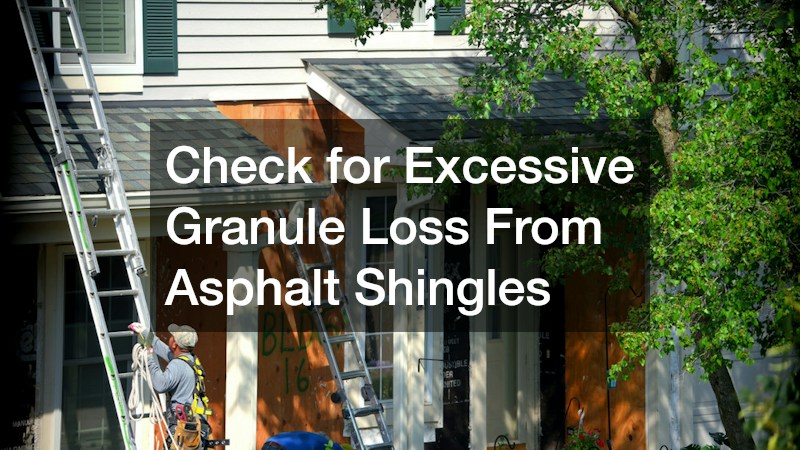Check for Excessive Granule Loss From Asphalt Shingles