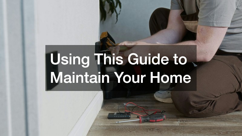 Using This Guide to Maintain Your Home