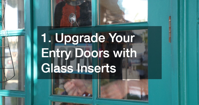 1. Upgrade Your Entry Doors with Glass Inserts