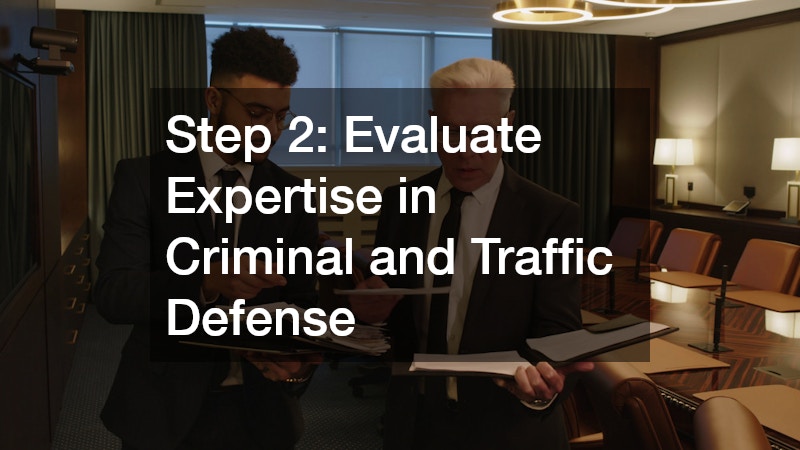 Step 2: Evaluate Expertise in Criminal and Traffic Defense