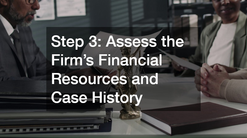 Step 3: Assess the Firm’s Financial Resources and Case History