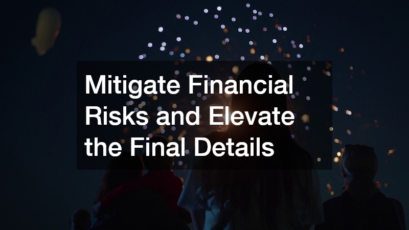Mitigate Financial Risks and Elevate the Final Details