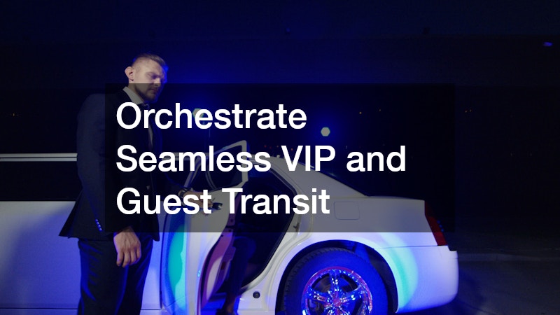 Orchestrate Seamless VIP and Guest Transit