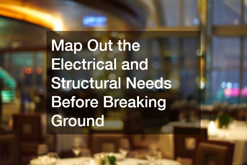 Map Out the Electrical and Structural Needs Before Breaking Ground